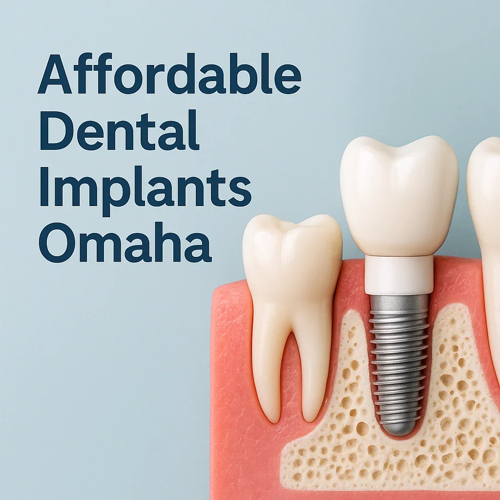 Affordable Dental Implants Omaha: Complete Patient Guide 5 affordable dental implants omaha