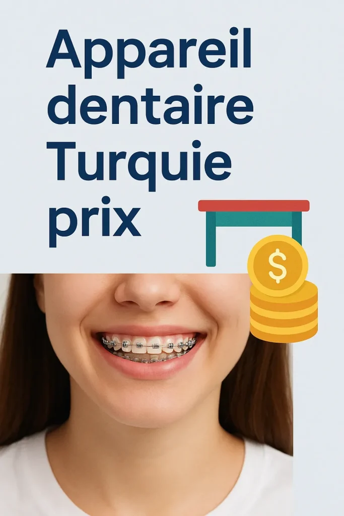 Appareil dentaire Turquie prix 4 appareil dentaire turquie prix