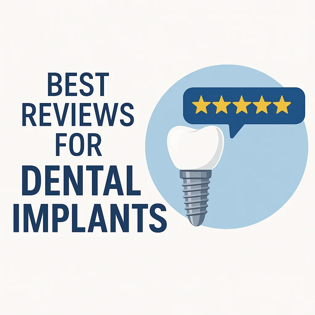 Best Reviews for Dental Implants: What Patients Really Say 5 best reviews for dental implants
