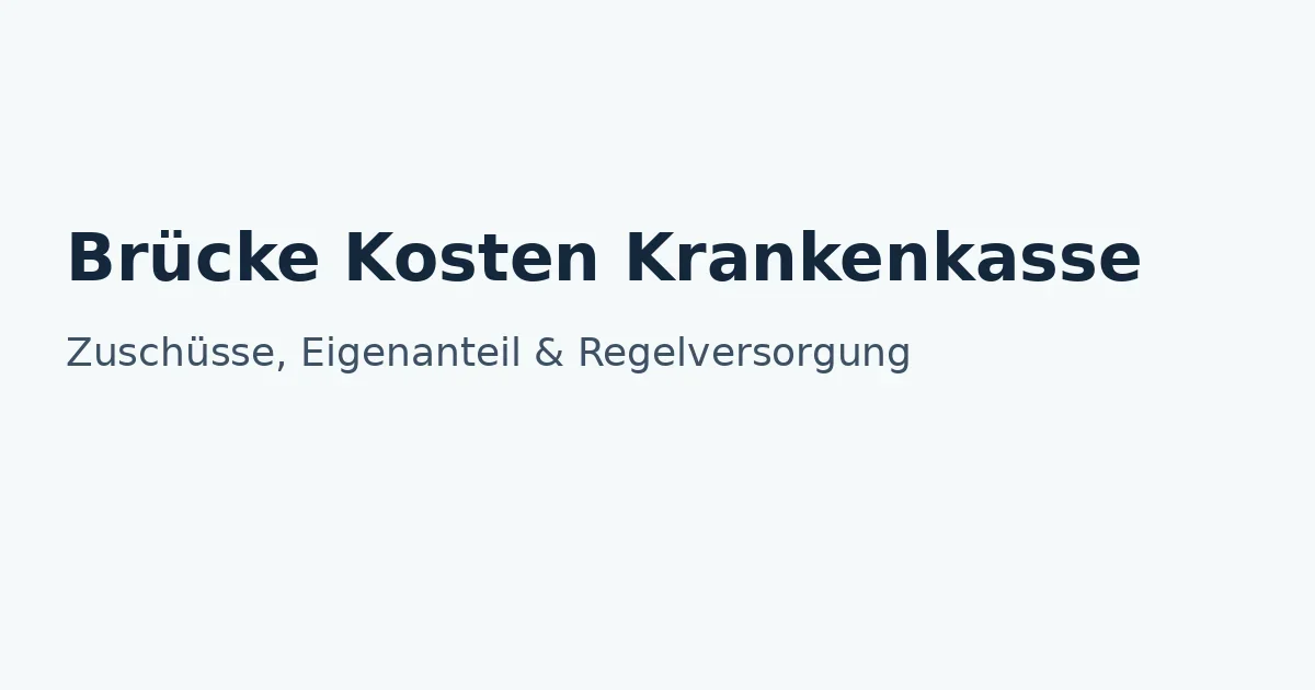 Brücke Kosten Krankenkasse: Was Patienten 2025 wissen müssen 5 brücke kosten krankenkasse