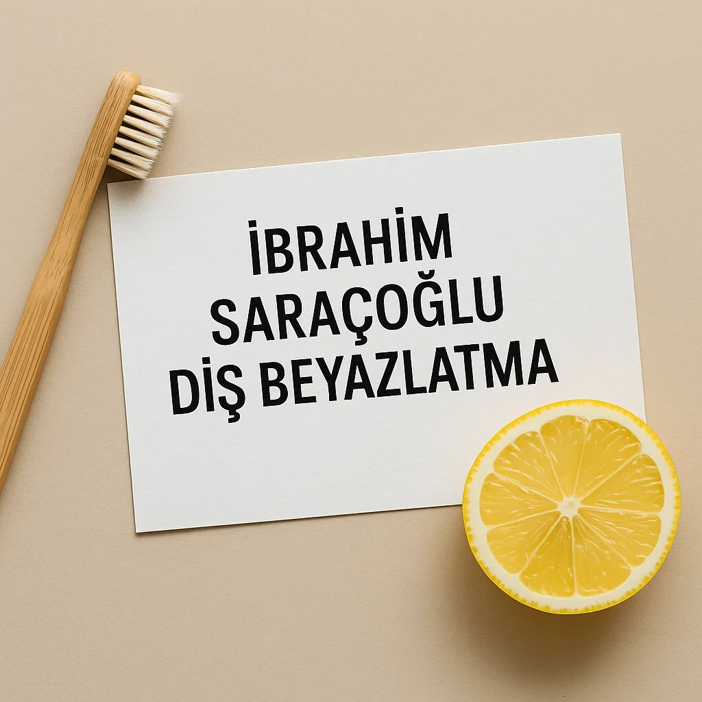 İbrahim Saraçoğlu Diş Beyazlatma: Etkili ve Doğal Çözümler 5 ibrahim saracoglu dis beyazlatma