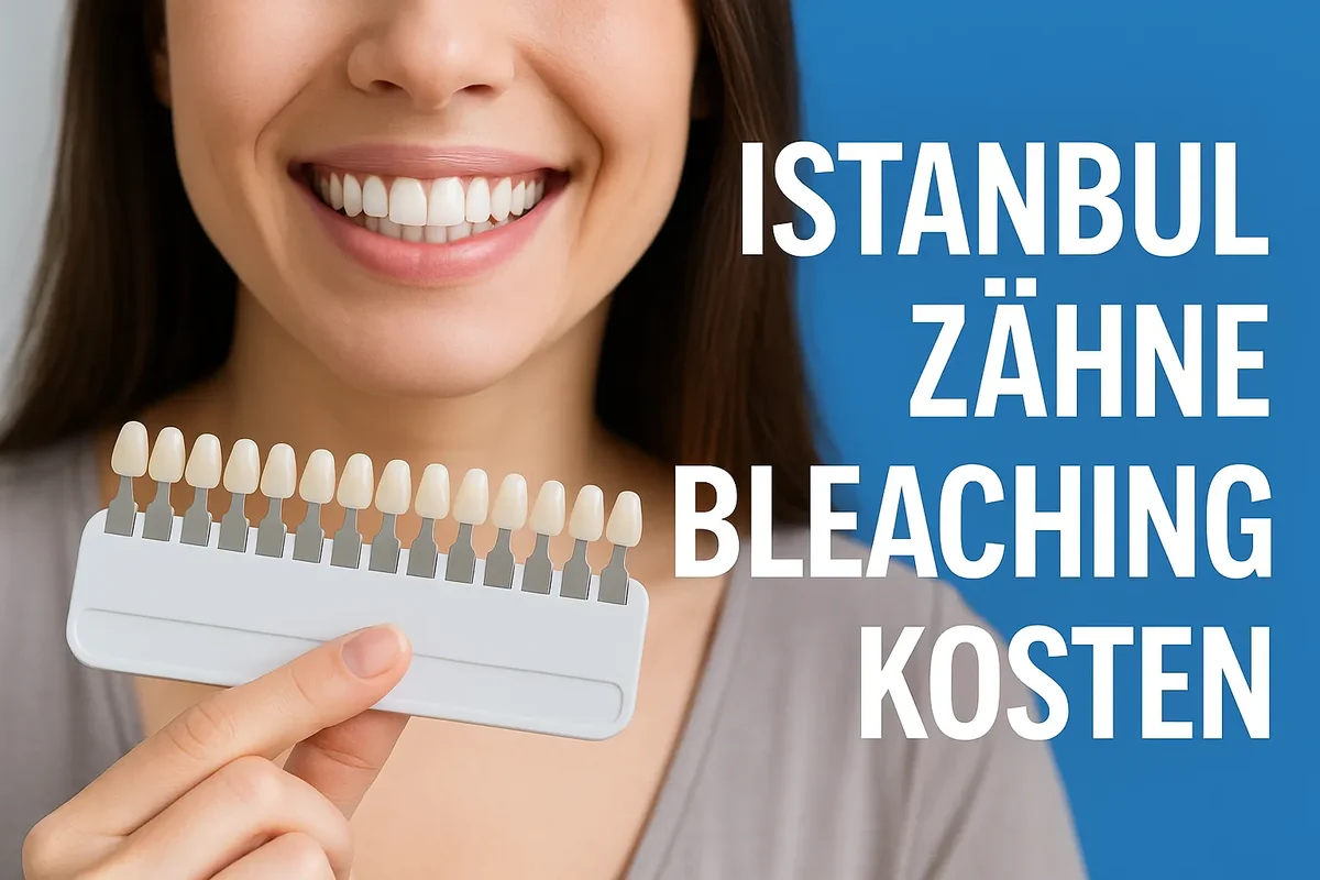 Istanbul Zähne Bleaching Kosten – Was Sie wirklich wissen müssen 5 istanbul zähne bleaching kosten
