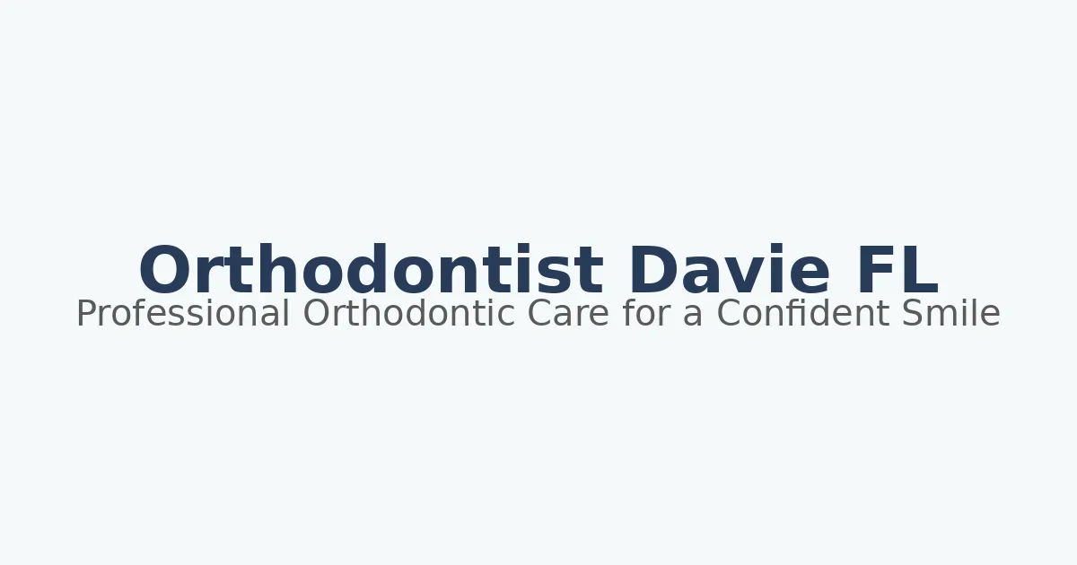 orthodontist davie fl