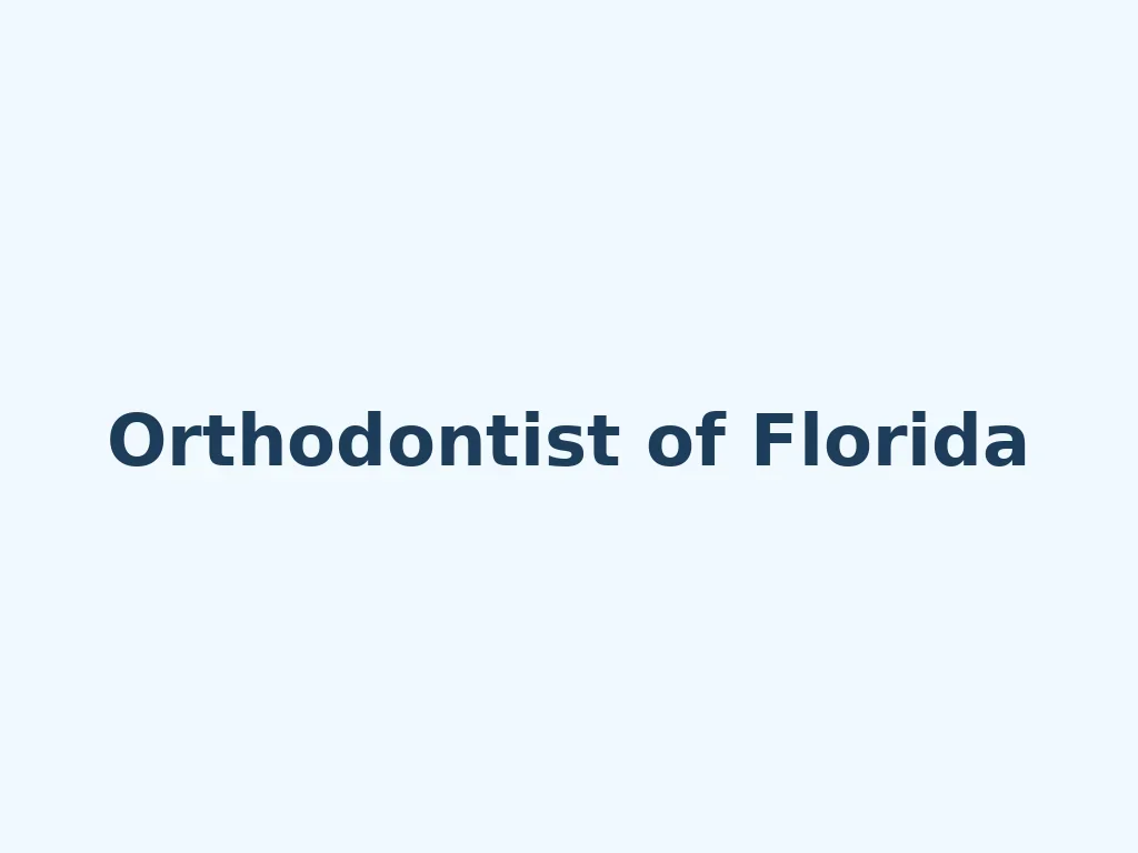 Orthodontist of Florida: Your Complete Guide to Expert Smile Care 5 orthodontist of florida
