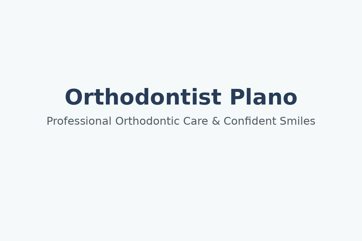 Orthodontist Plano: Your Complete Guide to Expert Orthodontic Care 5 orthodontist plano
