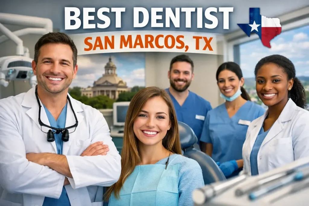 Best Dentist San Marcos TX: Your Complete Local Dental Care Guide 4 best dentist san marcos tx