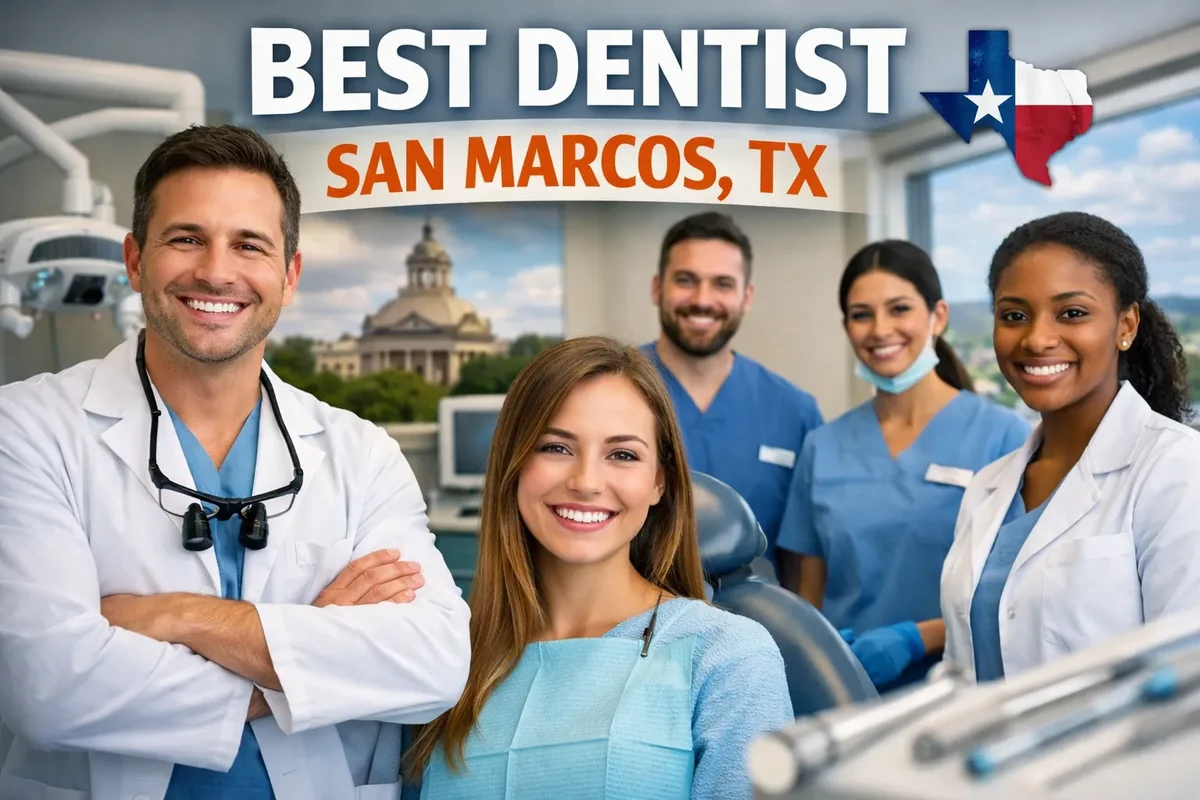 Best Dentist San Marcos TX: Your Complete Local Dental Care Guide 5 best dentist san marcos tx