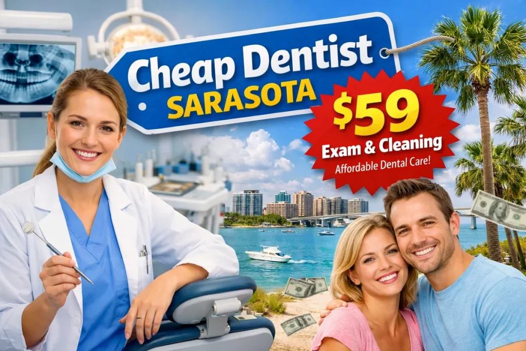 Cheap Dentist Sarasota: Your Complete Guide to Affordable Dental Care 4 cheap dentist sarasota
