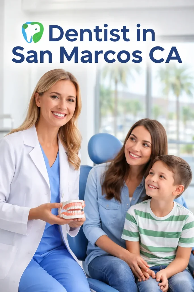Dentist in San Marcos CA: Complete Guide to Local Dental Care 4 dentist in san marcos ca
