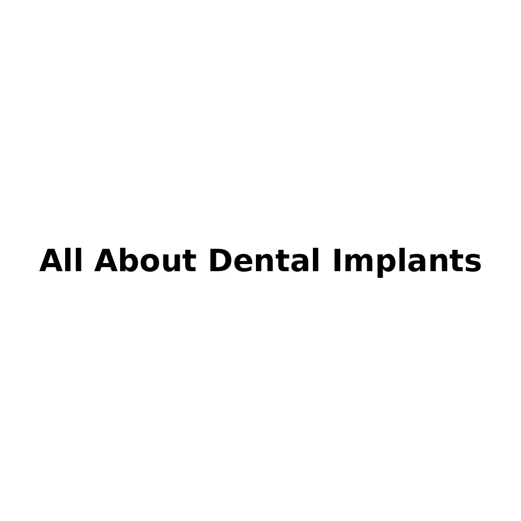 All About Dental Implants: Complete Guide for Patients 5 all about dental implants