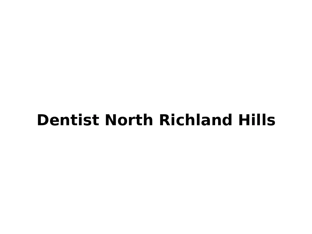 dentist north richland hills: Complete Patient Guide 5 dentist north richland hills