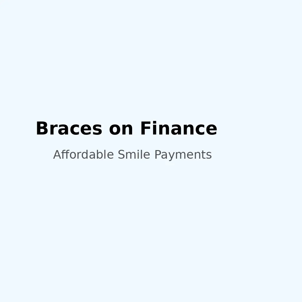 Braces on Finance: Complete Guide for Affordable Treatment 5 braces on finance