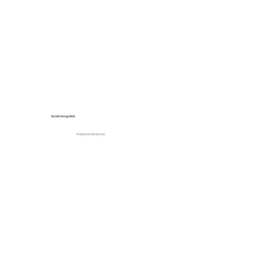 Dentist Owings Mills: Complete Guide to Quality Care 5 dentist owings mills