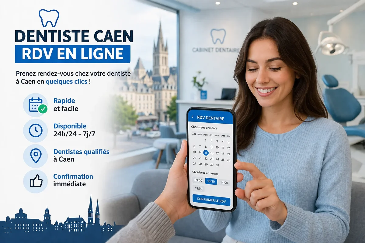 Dentiste Caen RDV en Ligne : Guide Complet pour Réserver Facilement 5 dentiste caen rdv en ligne