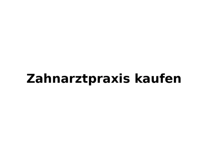 zahnarztpraxen kaufen: Der komplette Leitfaden 20 zahnarztpraxen kaufen