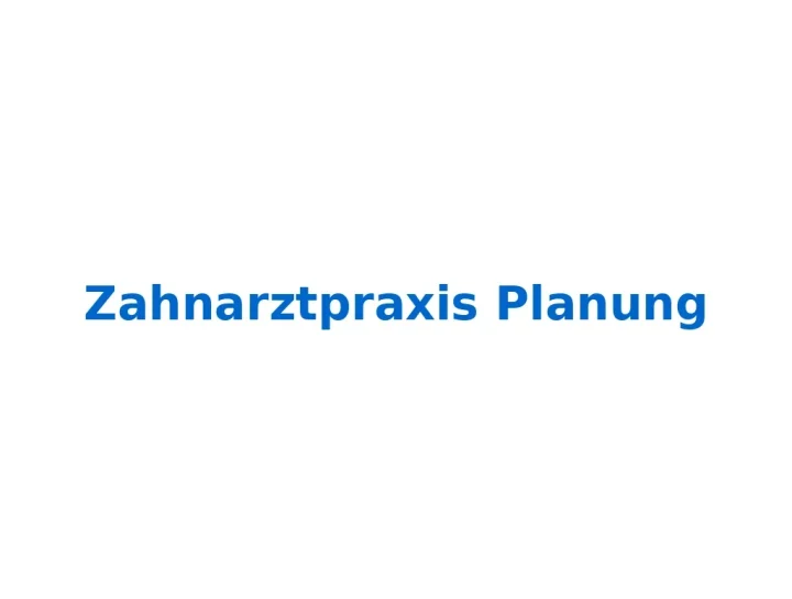 zahnarztpraxis planung: Der ultimative Leitfaden 20 zahnarztpraxis planung
