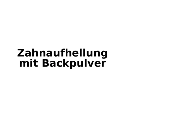 Zahnaufhellung mit Backpulver: Wirkung, Risiken und Alternativen 12 zahnaufhellung mit backpulver