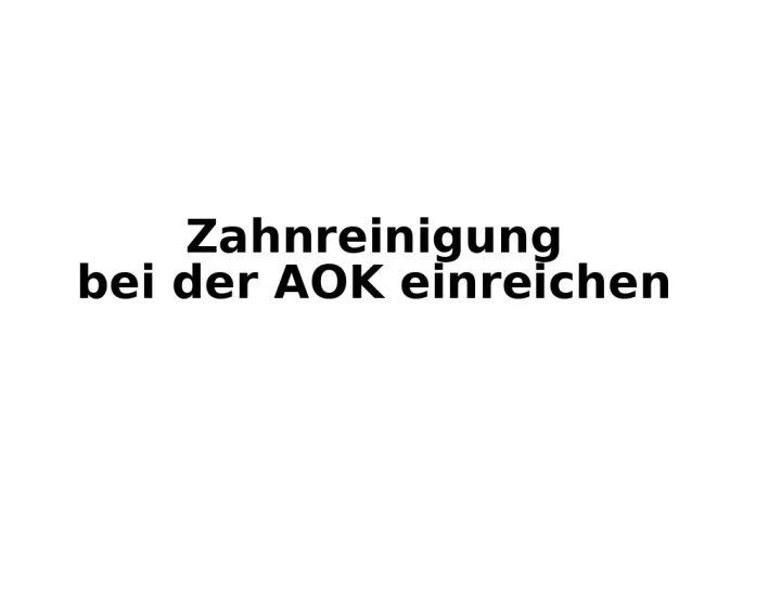 zahnreinigung bei der aok einreichen