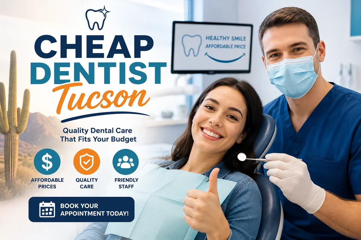 Cheap Dentist Tucson: Affordable Dental Care Guide 5 cheap dentist tucson