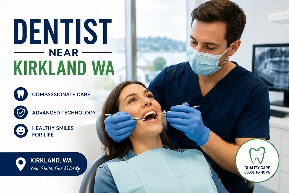 Best Dentist Near Kirkland WA for Modern Dental Care 5 dentist near kirkland wa